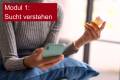 Open Modul 1: Sucht verstehen
